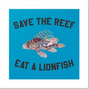 Save The Reef Eat A Lionfish Posters and Art